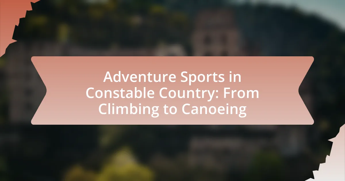 Adventure Sports in Constable Country: From Climbing to Canoeing