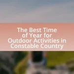 The Best Time of Year for Outdoor Activities in Constable Country