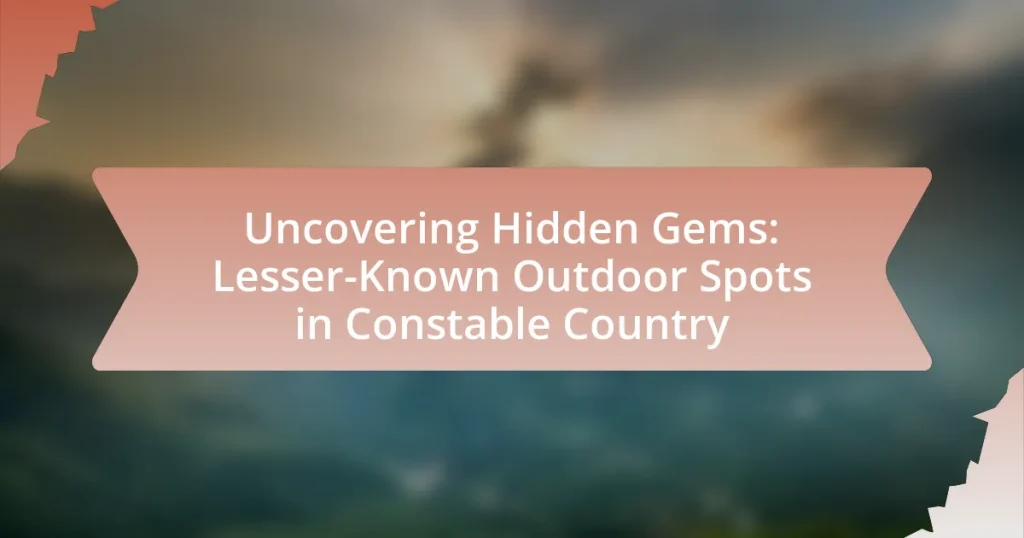 Uncovering Hidden Gems: Lesser-Known Outdoor Spots in Constable Country