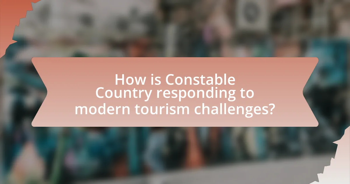 How is Constable Country responding to modern tourism challenges?